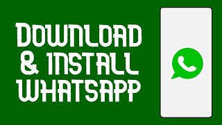 How to Download and Install WhatsApp Mobile App on Android in 2024 [upl. by Hercule]