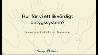 Hur får vi ett likvärdigt betygssystem [upl. by Aleydis]