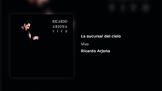 La sucursal del cielo  Ricardo Arjona  Alta calidad [upl. by Stephana]