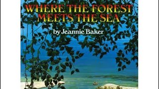 Where the forest meets the sea  READ ALOUD  Jeannie Baker [upl. by Idnahk228]