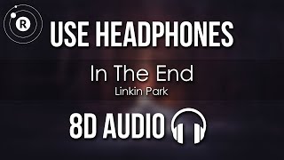 Linkin Park  In The End 8D AUDIO [upl. by Ydak]