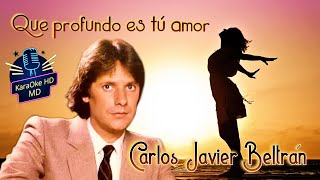 QUE PROFUNDO ES TU AMOR  CARLOS JAVIER BELTRAN KaraOke HD quotBEE GEESquot [upl. by Nayrbo]