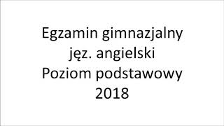 Egzamin gimnazjalny 2018 język angielski poziom podstawowy nagranie [upl. by Urban]