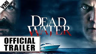 Dead Water 2019  Official Trailer  VMI Worldwide [upl. by Yorgo413]