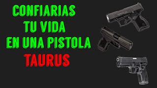 Confiarias tu Vida en una Pistola TAURUS [upl. by Zildjian153]