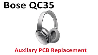 How To Repair Replace Broken Auxiliary AUX PCB On Bose QuietComfort QC35 35I QC35II [upl. by Bayard]