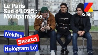 Le Paris Sud d1995  Montparnasse Épisode 1 avec Nekfeu Sneazzy et Hologram Lo [upl. by Aeduj377]