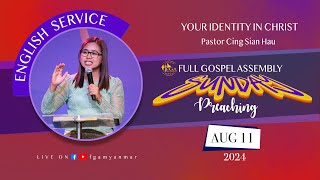 Pastor Cing Sian Hau  YOUR IDENTITY IN CHRIST  August 11 2024  E [upl. by Akkahs113]