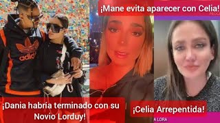 ¡Dania Habría Terminado con Lorduy  ¡Mane evita Aparecer con Celia  ¡Celia Arrepentida 🔥🔥🔥 [upl. by Anaela]