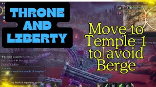 Move to Temple 1 to avoid Berge  Throne and Liberty [upl. by Eiduj]