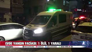 EVDE YANGIN FACİASI 1 ÖLÜ 1 YARALI [upl. by Nawtna]