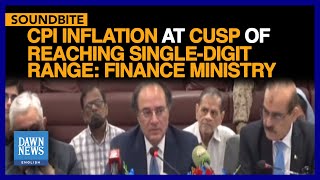 CPI Inflation At Cusp Of Reaching SingleDigit Range Finance Ministry  Dawn News English [upl. by Myrta]