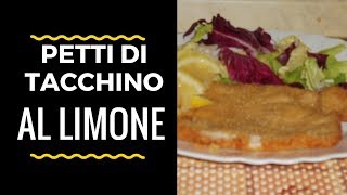 PETTI Dì TACCHINO AL LIMONE [upl. by Woodall]