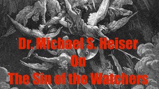 Dr Michael S Heiser on the Sin of the Watchers amp Galatians 34 [upl. by Anayek]