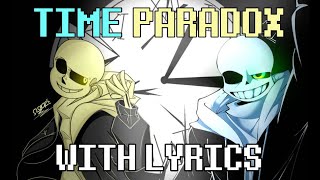 Time Paradox With Lyrics  Undertale AU [upl. by Ocana673]