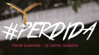 Remix Extended  Perdida  Yelsid  Dj Camilo Gualdron [upl. by Sorkin998]