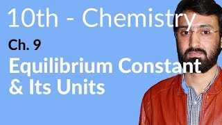 Class 10 Chemistry Chapter 9  Equilibrium Constant amp its Units  10th Class Chemistry Chapter 1 [upl. by Eniarol]