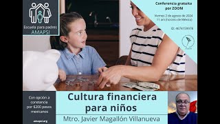 Cultura financiera para niños  Mtro Javier Magallón Villanueva [upl. by Anees]