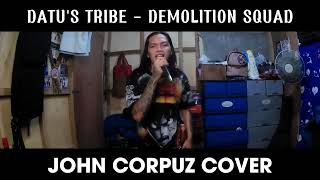 Demolition Squad  Datus Tribe John Corpuz Cover [upl. by Odelle416]