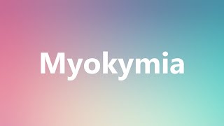 Myokymia  Medical Definition and Pronunciation [upl. by Anurag]