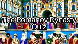 Test Your Knowledge The Romanov Dynasty 🇷🇺  Can You Ace This Historical Challenge [upl. by Winifield]