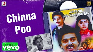 Japanil Kalyanaraman  Chinna Poo Lyric  Kamal Haasan Radha  Ilaiyaraaja [upl. by Huckaby]