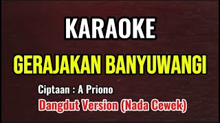 GERAJAKAN BANYUWANGI  Karaoke Nada Cewek  Dangdut Version [upl. by Eikkin142]