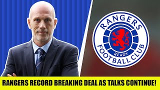 Rangers RECORD BREAKING Deal Latest As Talks Continue … [upl. by Mae]