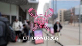 ETHDenver 2022 Recap [upl. by Drarej]