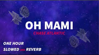 OH MAMI  Chase Atlantic  Slowed and reverb  ONE HOUR extended teaser [upl. by Marsiella]