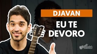 Eu Te Devoro  Djavan aula de violão simplificada [upl. by Ezri]