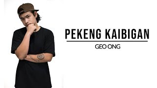 Pekeng Kaibigan  Geo Ong Lyrics [upl. by Eisele438]