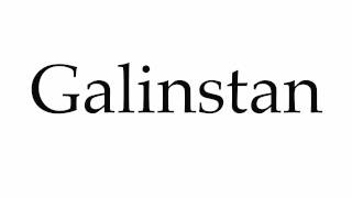 How to Pronounce Galinstan [upl. by Euginomod]