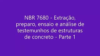 NBR 7680 Extração preparo ensaio e análise de testemunhos de estruturas de concreto P1 [upl. by Unam]