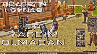 SIFIRDAN NASIL BURALARA GELDİM  Metin2 Sıfırdan EPsiz Yardımsız Para Kasma Sırrı barbaros server [upl. by Ralfston]