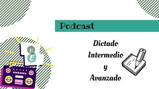 Dictado Intermedio y Avanzado  Dictados Podcast [upl. by Renat]