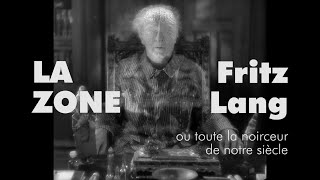 La Zone 27 Fritz Lang ou toute la noirceur de notre siècle [upl. by Eneg]