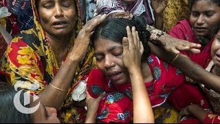 Rana Plaza Collapse Documentary The Deadly Cost of Fashion  OpDocs  The New York Times [upl. by Walden]