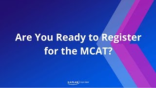 MCAT Tips Are You Ready to Register for the MCAT  Kaplan MCAT Prep [upl. by Harle]