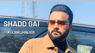 Shadd Gayi  Kulbir Jhinjer  Official Lyrical Video 2023 [upl. by Mllly797]