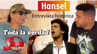 HANSEL  ENTREVISTA HISTÓRICA  EL SHOW DE SILVIO [upl. by Anidene544]