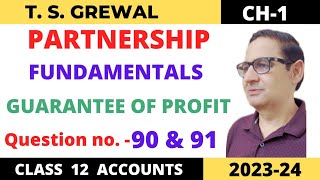 PARTNERSHIP FUNDAMENTALS TSGrewal Ch1 Que no90amp 91  Guarantee of Profit  Class 12 accounts [upl. by Fachan104]