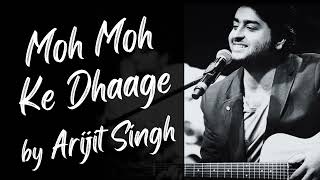 Moh Moh Ke Dhaage by Arijit Singh AI Voice [upl. by Adyol310]