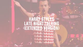 Harry Styles  Late Night Talking Extended Version [upl. by Kcod]