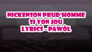 Nickenson Prudhomme  Si Yon Jou Lyrics Pawòl [upl. by Lagas]