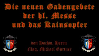 Die Gabengebete der neuen Messe und das Kainsopfer [upl. by Akirehs706]