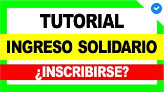 😍 ¿Cómo INSCRIBIRSE en INGRESO SOLIDARIO 😱 ¿Ser Beneficiario Tutorial  Ingreso Solidario 3 [upl. by Nyltac]