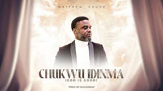 CHUKWU IDINMA  Matthew Chude Prod By KennieWestt [upl. by Stannwood]