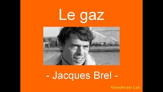 Karaoké Le gaz Jacques Brel [upl. by Akiret]