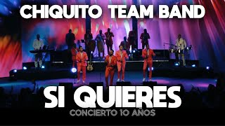 Chiquito Team Band  Si Quieres 10 Aniversario [upl. by Attennaj]